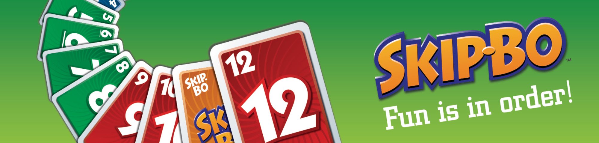 Skip-Bo cards fanned from 5 to 12 with the slogan Fun is in order